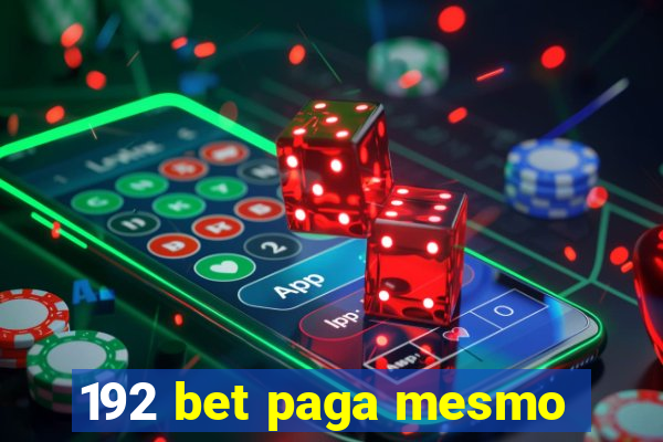 192 bet paga mesmo